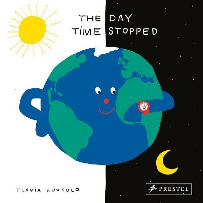 The Day Time Stopped - by  Flavia Ruotolo (Hardcover)