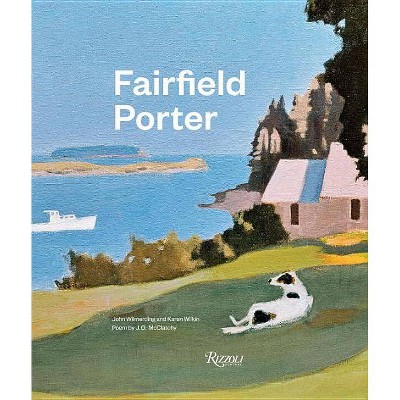 Fairfield Porter - by  John Wilmerding & Karen Wilkin (Hardcover)