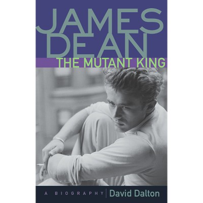 James Dean - by  David Dalton (Paperback)