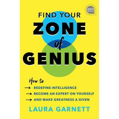 Find Your Zone of Genius - (Ignite Reads) by  Laura Garnett (Hardcover)