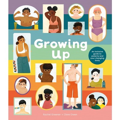 Growing Up: An Inclusive Guide To Puberty And Your Changing Body - By ...