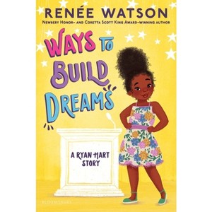 Ways to Build Dreams - (Ryan Hart Story) by Renée Watson - 1 of 1