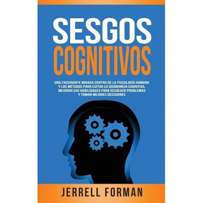 Sesgos Cognitivos - by  Jerrell Forman (Hardcover)