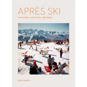 Après Ski - by  Erin Isakov (Hardcover) - 1 of 1