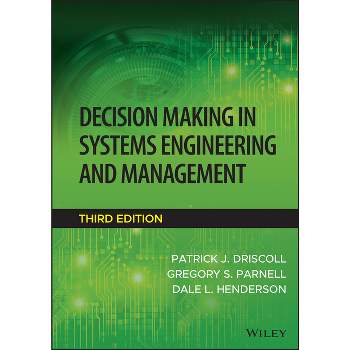Decision Making in Systems Engineering and Management - 3rd Edition by  Patrick J Driscoll & Gregory S Parnell & Dale L Henderson (Hardcover)