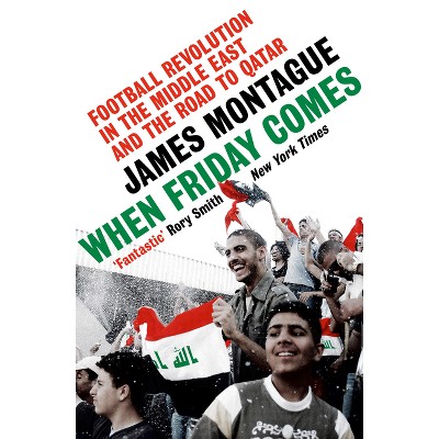 When Friday Comes - by  James Montague (Paperback)