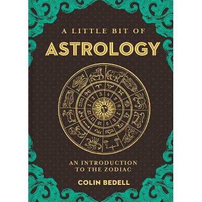 A Little Bit of Astrology, 14 - by  Colin Bedell (Hardcover)