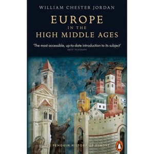 Europe in the High Middle Ages - (Penguin History of Europe) by  William Chester Jordan (Paperback) - 1 of 1