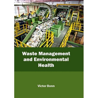 Waste Management and Environmental Health - by  Victor Bonn (Hardcover)