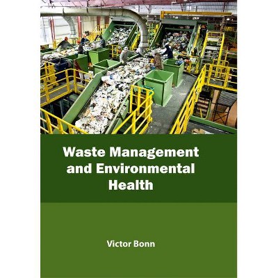 Waste Management and Environmental Health - by  Victor Bonn (Hardcover)