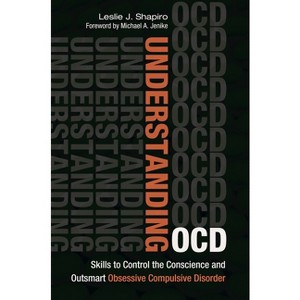 Understanding OCD - by  Leslie Shapiro (Hardcover) - 1 of 1