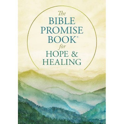 The Bible Promise Book for Hope and Healing - by  Compiled by Barbour Staff (Paperback)