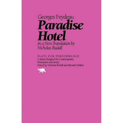 Paradise Hotel - (Plays for Performance) by  Georges Feydeau (Paperback)