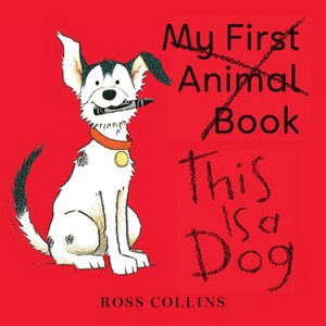 This Is a Dog - by  Ross Collins (Hardcover) - 1 of 1