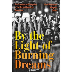 By the Light of Burning Dreams - by  David Talbot & Margaret Talbot (Hardcover) - 1 of 1