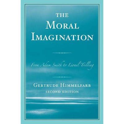 Moral Imagination - 2nd Edition by  Gertrude Himmelfarb (Paperback)
