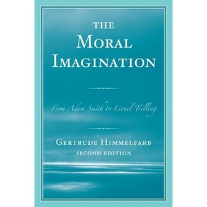 Moral Imagination - 2nd Edition by  Gertrude Himmelfarb (Paperback) - 1 of 1