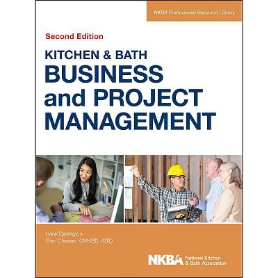 Kitchen and Bath Business and Project Management, with Website - (NKBA Professional Resource Library) 2nd Edition (Hardcover)
