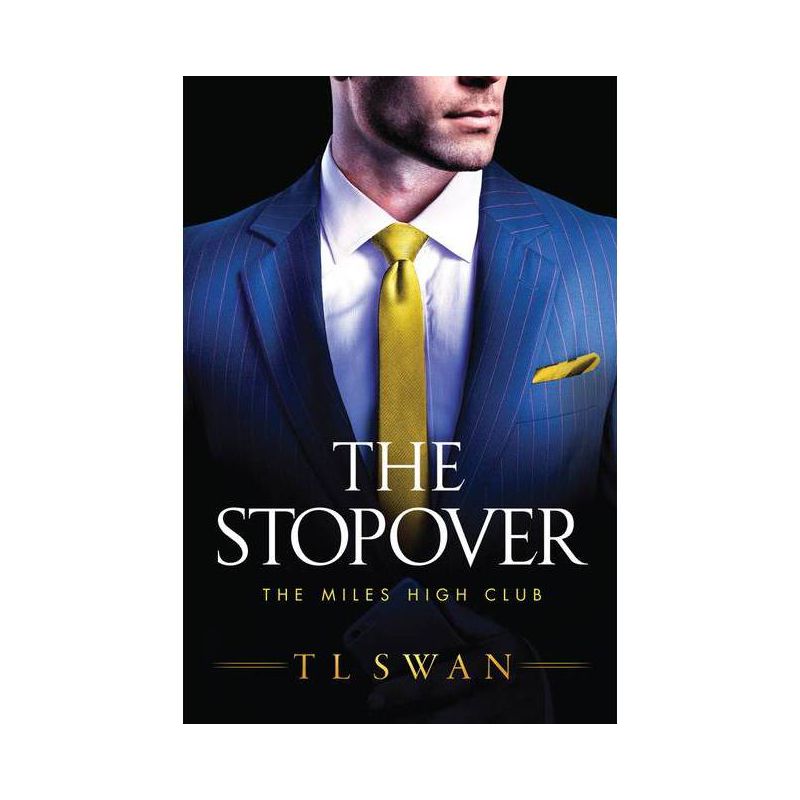 The Stopover - (The Miles High Club) by  T L Swan (Paperback), 1 of 2