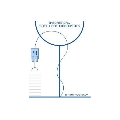 Theoretical Software Diagnostics - 4th Edition by  Dmitry Vostokov & Software Diagnostics Institute (Paperback)