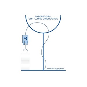 Theoretical Software Diagnostics - 4th Edition by  Dmitry Vostokov & Software Diagnostics Institute (Paperback) - 1 of 1