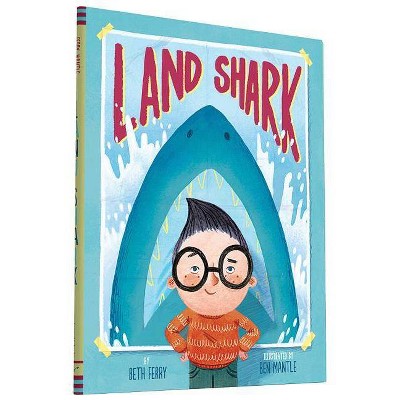 Land Shark - by  Beth Ferry (Hardcover)