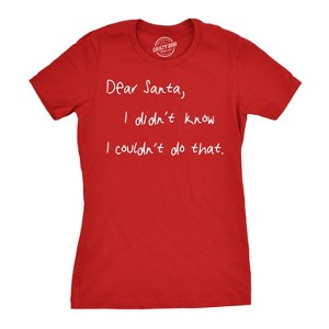 Womens Dear Santa I Didn't Know I Couldn't Do That Funny Christmas T Shirt - Crazy Dog Women's T Shirt - 1 of 4