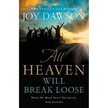 All Heaven Will Break Loose - by  Joy Dawson (Paperback)