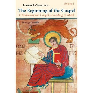 Mark 1-8:21 - (Introducing the Gospel According to Mark) by  Eugene Laverdiere (Paperback) - 1 of 1
