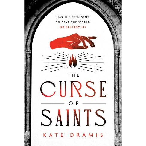 The Curse of Saints (The Curse of the Saints, #1) by Kate Dramis