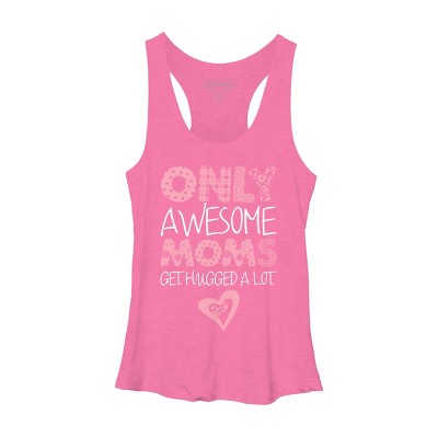 Women's Design By Humans Only Awesome Moms Get Hugged A Lot By growngratitude Racerback Tank Top