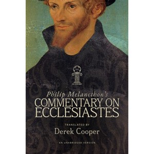 Philip Melanchthon's Commentary on Ecclesiastes - (Hardcover) - 1 of 1