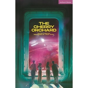 The Cherry Orchard - (Modern Plays) by  Anton Chekhov & Vinay Patel (Paperback) - 1 of 1
