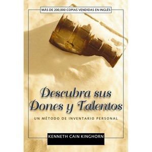 Descubra sus dones y talentos - by  Kenneth C Kinghorn (Paperback) - 1 of 1