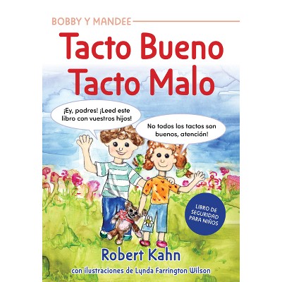 Bobby Y Mandee's Tacto Bueno, Tacto Malo / Bobby and Mandee's Good Touch, Bad Touch - (Children's Safety Book) 2nd Edition by  Robert Kahn