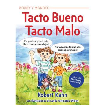 Bobby Y Mandee's Tacto Bueno, Tacto Malo - (Children's Safety Book) 2nd Edition by  Robert Kahn (Paperback)