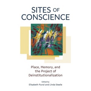 Sites of Conscience - (Disability Culture and Politics) by  Elisabeth Punzi & Linda Steele (Paperback) - 1 of 1