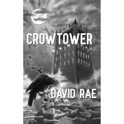 Crowtower - (The Sun Thief) by  David Rae (Paperback)