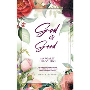God is Good - by Margaret Liu Collins - 1 of 1