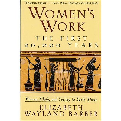 Women's Work - by  Elizabeth Wayland Barber (Paperback)