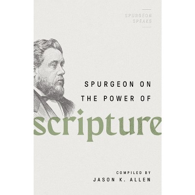 Spurgeon on the Power of Scripture - (Spurgeon Speaks) by  Jason Allen (Paperback)