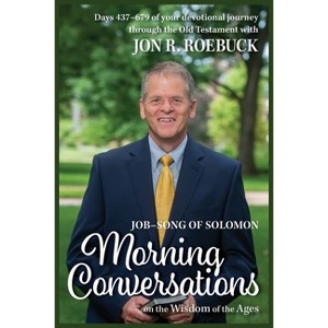 Morning Conversations on the Wisdom of the Ages - by  Jon R Roebuck (Paperback) - 1 of 1