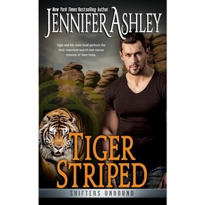 Tiger Striped - (Shifters Unbound) by  Jennifer Ashley (Paperback) - 1 of 1