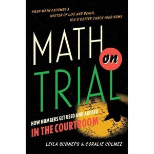 Math on Trial - by  Leila Schneps & Coralie Colmez (Hardcover) - 1 of 1