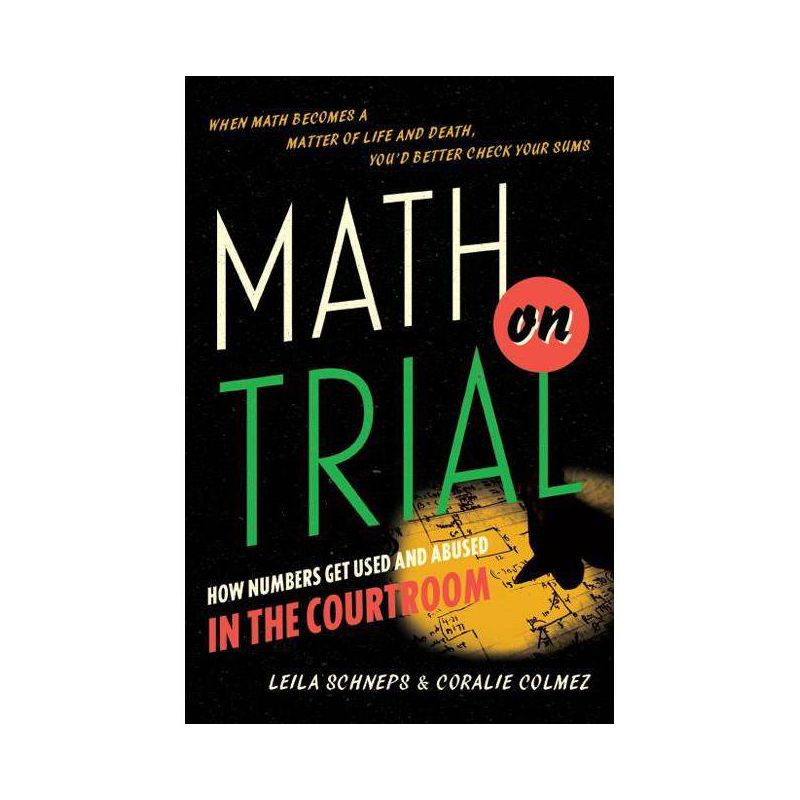 Math on Trial - by  Leila Schneps & Coralie Colmez (Hardcover), 1 of 2