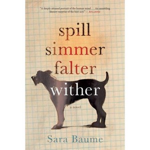 Spill Simmer Falter Wither - by  Sara Baume (Paperback) - 1 of 1