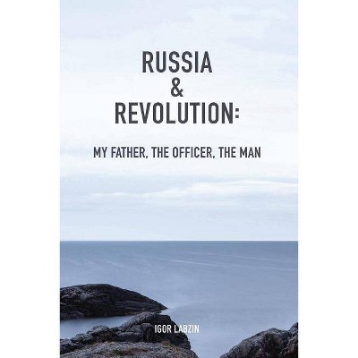 Russia & Revolution - by  Igor B Labzin (Paperback)