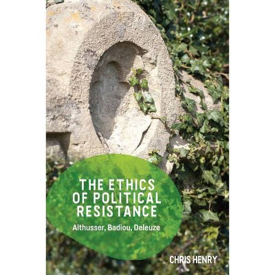 The Ethics of Political Resistance - by  Chris Henry (Paperback)