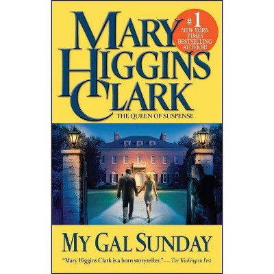 My Gal Sunday - by  Mary Higgins Clark (Paperback)