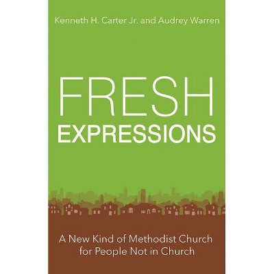 Fresh Expressions - by  Audrey Warren & Kenneth H Carter (Paperback)